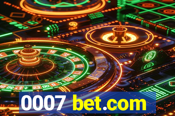 0007 bet.com